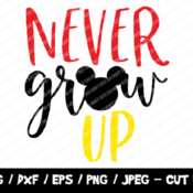 251 Never Grow Up Mickey SVG, Mickey Cut File, Instant Download, Cricut & Silhouette, Mickey Mouse Silhouette, Disney SVG, Disney Trip