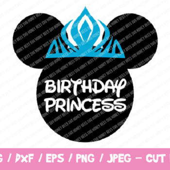 288 Birthday Princess SVG, Mickey Cut File, Instant Download, Cricut Silhouette, Mickey Silhouette, Disney Vinyl Cut File, Frozen Princess