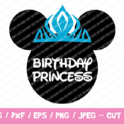 288 Birthday Princess SVG, Mickey Cut File, Instant Download, Cricut Silhouette, Mickey Silhouette, Disney Vinyl Cut File, Frozen Princess