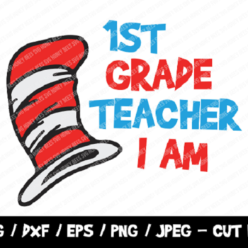 294 1st Grade Teacher I Am SVG, The Cat I The Hat Cut File, Instant Download, File For Cricut & Silhouette, Silhouette, Teacher Vinyl Cut Fi