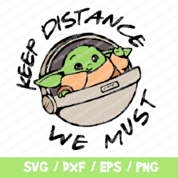 71 Keep Distance We Must SVG, Baby Yoda SVG, Mandalorian SVG, Star Wars Svg, Baby Yoda Cricut, Silhouette, Baby Yoda Svg, Vinyl File, Cut Fi