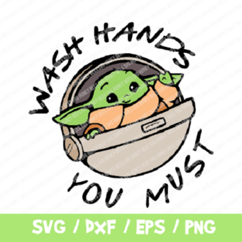 90 Wash Your Hands You Must SVG, Baby Yoda SVG, Mandalorian SVG, Star Wars Svg, Baby Yoda Cricut, Silhouette, Baby Yoda Svg, Vinyl, Cut File