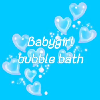 Babygirl bubble bath
