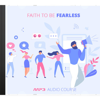 Faith to be Fearless - 2 audios