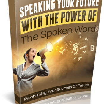 Speaking Your Future With The Power Of The Spoken Word  - PDF