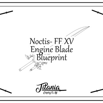 Noctis Engine Blade FFXV Blueprint