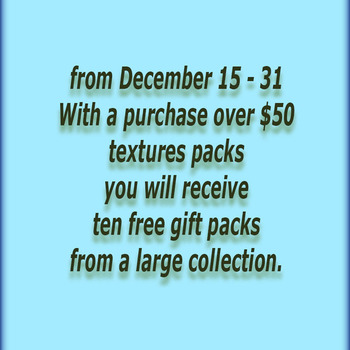 from December 15 - 31 With a purchase over $50 textures packs you will receive ten free gift packs from a large collection