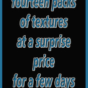 fourteen packs of textures at a surprise price for a few days