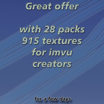 Great offer with 28 packs 915 textures  for imvu creators only £60
