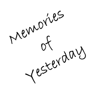 Memories of Yesterday