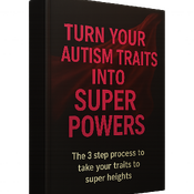 Turn Your Autism Traits  Into Super Powers