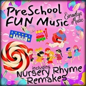 14 Pre-School Fun Music & modernized Nursery rhymes