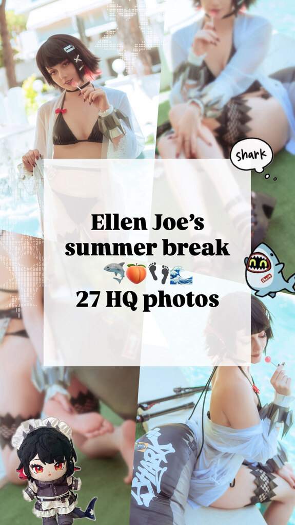 Ellen Joe’s Summer Break????