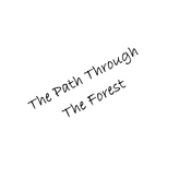 The Path Through The Forest