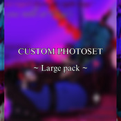 CUSTOM: Photoset ~ LARGE