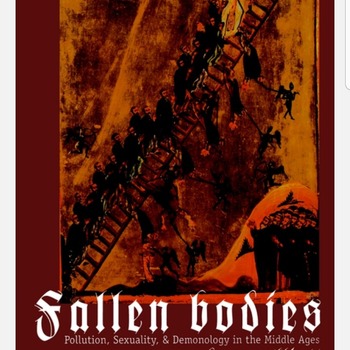 Middle_Ages-Fallen_Bodies_Pollution_Sexuality_and_Demonology_in_the_Middle_Ages-University_of_Pennsy.pdf
